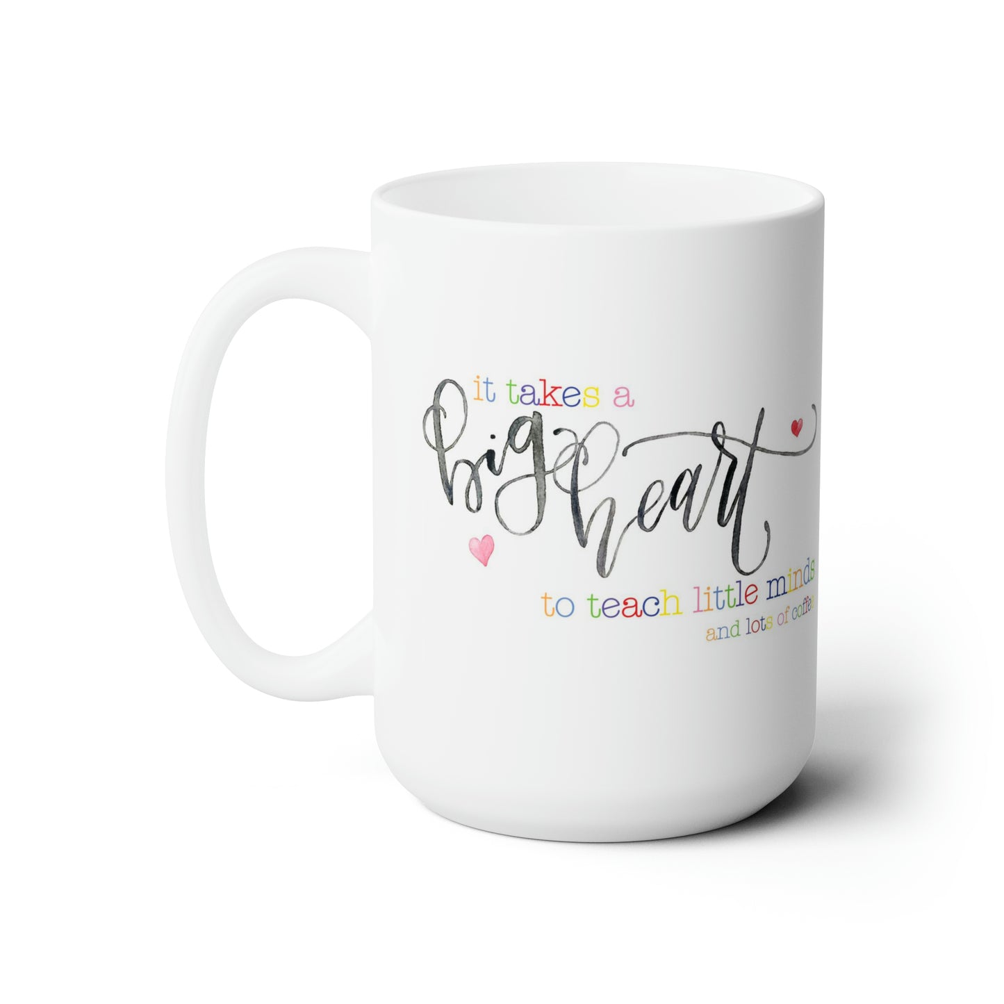 Big Heart Teacher Mug, Preschool Pre K Kindergarten Teacher Gift