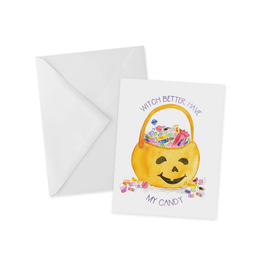 Witch Better Have My Candy... Funny Halloween Greeting Card